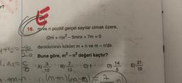 r?
1+x2==
Amin
16. mve n pozitif gerçel sayılar olmak üzere,
(2m + n)x² - 5mnx + 7m = 0
denkleminin kökleri m + n ve m - n'dir.
Buna göre, m² - n² değeri kaçtır?
7
10
3 B)
KOA) 231
2010
ri (m+n\(m-101/2
C) 1 1 D)
14
5
21
E).
10