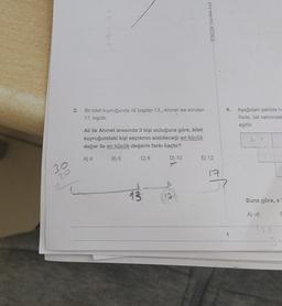 30
20
2.
Bir bilet kuyruğunda Ali baştan 13., Ahmet ise sondan
17. kişidir.
Ali ile Ahmet arasında 3 kişi olduğuna göre, bilet
kuyruğundaki kişi sayısının alabileceği en büyük
değer ile en küçük değerin farkı kaçtır?
A) 4
B) 6
C) 8
D) 10
13
12
ESENYAYINLARI
E) 12
17
4. Aşağıdaki şekilde he
ifade, üst satırındak
eşittir.
2x-7
Buna göre, x
A)-6
E
3+