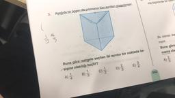 (
3.
ģ
Aşağıda bir üçgen dik prizmanın tüm ayrıtları gösterilmiştir.
bala
Buna göre rastgele seçilen iki ayrıtın bir noktada ke-
sişme olasılığı kaçtır?
A)
4
B)
A
1
72
C) 2/1/2
D)
2/3
E)
ma biçiminde bir cis!!!!
302
Bu cismin dis
niyor.
Buna göre
mama ola
A)
2/5