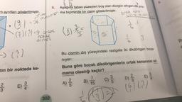 mayrıtları gösterilmiştir.
-> (?)
-/°)+(2)
tin bir noktada ke-
no
2/3
= 36
91
` ( ² ) ( ²) = 9 of tor
noklo
01mb2
E)
A/w
6.
Tim
dyuno ma biçiminde bir cisim gösterilmiştir.
(3) * -5
302
Asagida
Aşağıda taban yüzeyleri boş olan düzgün altıgen dik priz-
Ortel Koro
B)
3
Bu cismin dış yüzeyindeki rastgele iki dikdörtgen boya-
nıyor.
Buna göre boyalı dikdörtgenlerin ortak kenarının ol-
mama olasılığı kaçtır?
A) 2/2/2
7
15
Dime slasily
C)
w/N
E)
D) 1/32
(6) (3)
9.
3/4
B
a