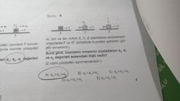 Z
ütleli cisimlere F kuvvet-
Sinda cisimler yüzeyden
eri(a,, a, a, değerleri
Soru: 4
2m
A) a,>a,>a,
Y
D) a, a, a,
3m
m, 2m ve 3m kütleli X, Y, Z cisimlerine sürtünmesiz
ortamlarda F ve 2F şiddetinde kuvvetler şekildeki gibi
etki etmektedir
Buna göre, cisimlerin ivmesinin büyüklükleri a, a,
ve a, değerleri arasındaki ilişki nedir?
(Z cismi yüzeyden ayrılmamaktadır.)
B) a, a, a,
Z
24
C) a, a, a,
E) a, a, a,
SİL
LU