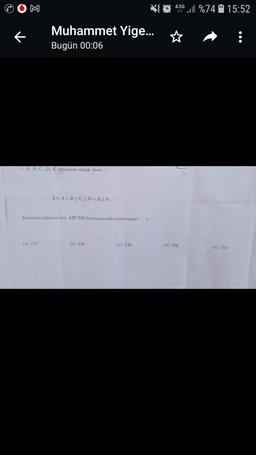 OM
←
Muhammet Yige...
Bugün 00:06
1. A, B, C, D, E rakamlar olmak üzere
(a) 147
2≤A<B≤C≤D<E≤8
koşulunu sağlayan kaç ABCDE beş basamaklı sayısıvardır?
(b) 132
(c) 126
4.5G
4.5G₁ %74 15:52
(d) 156
(e) 114