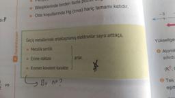 ve
►/benimhocam
Bileşiklerinde birden fazla
• Oda koşullarında Hg (civa) hariç tamamı katıdır.
●
Geçiş metallerinde ortaklaşmamış elektronlar sayısı arttıkça,
= Metalik sertlik
Erime noktası
Kısmen kovalent karakter
Bu ne 2
artar.
3
Yükseltgen
Atomil
sıfırdın
(KO, C
Tek
eşitt