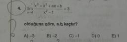 X+X? + ax + b
4.
lim
-
3
olduğuna göre, a.b kaçtır?
A) -3
B)-2
C) -1
DO
E
) 1