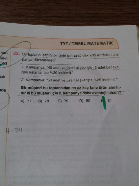 TYT / TEMEL MATEMATIK
har-
Wakit
PG
22. Bir toptancı sattığı bir ürün için aşağıdaki gibi iki farkli kam-
panya düzenlemiştir.
1. Kampanya: "40 adet ve üzeri alışverişte, 5 adet bedava,
geri kalanlar ise %20 indirimli."
2. Kampanya: "50 adet ve üzeri alışv