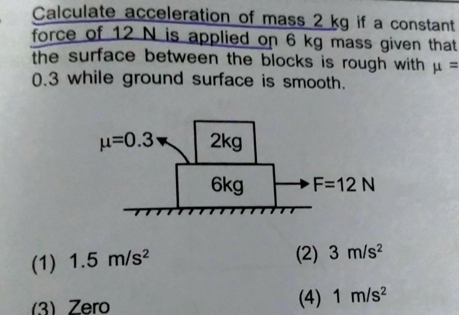 Calculate acceleration of mass 2 kg if a constant force of