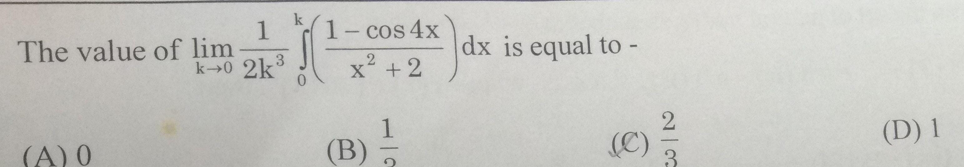 ANSWERED 1 K 0 2k The Value Of Lim A 0 K 0 1 Cos 4x X 2 2 X B 1 Ol Dx answered-1-k-0-2k-the-value-of-lim-a-0-k-0-1-cos-4x-x-2-2-x-b-1-ol-dx