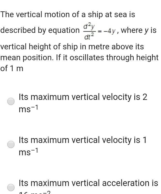 [ANSWERED] The vertical motion of a ship at sea is described by