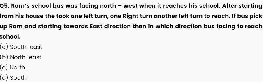 [ANSWERED] Q5 Ram s school bus was facing north west when it reaches ...