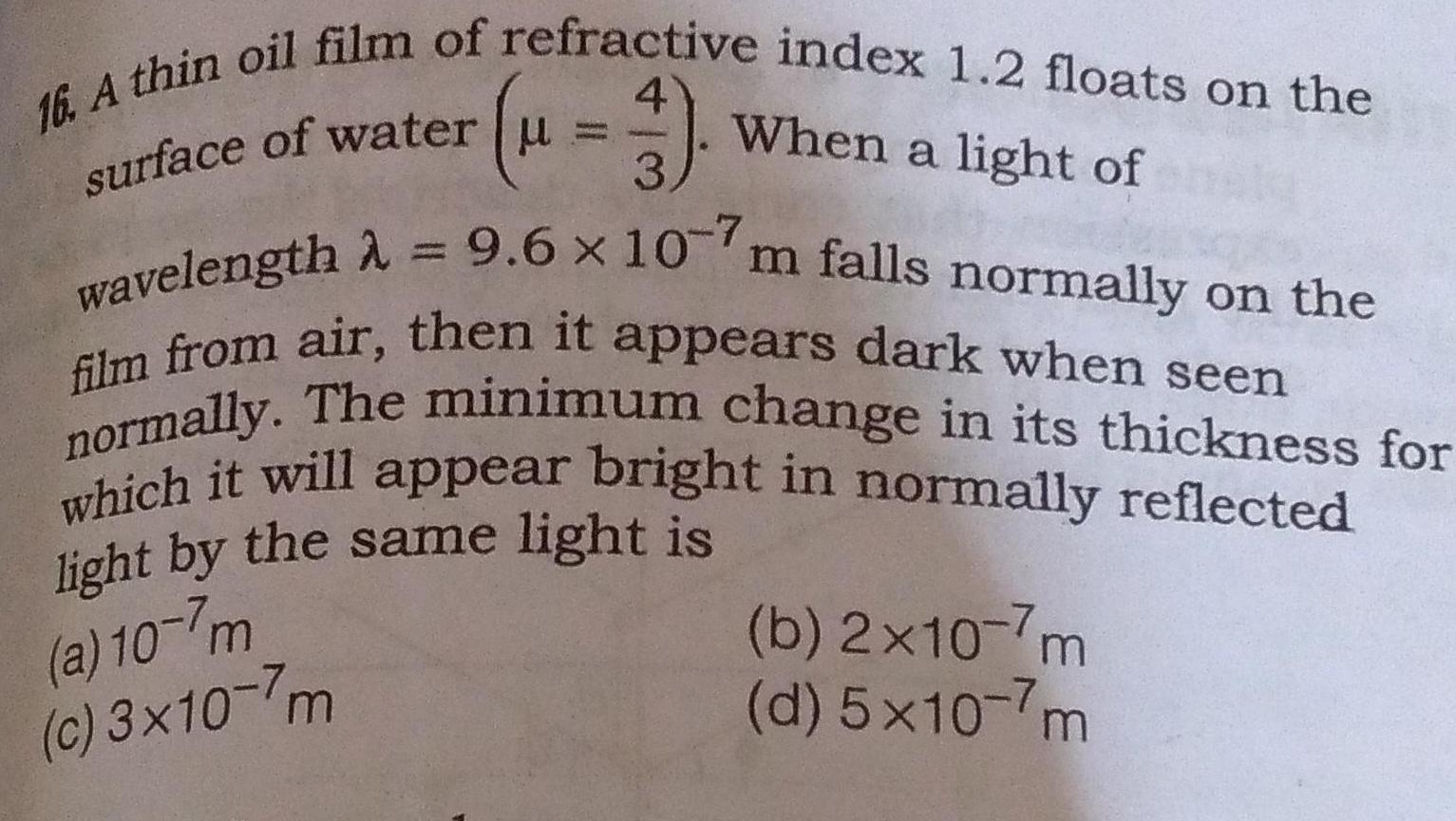 [ANSWERED] 16 A thin oil film of refractive index 1 2 floats on the 4 ...