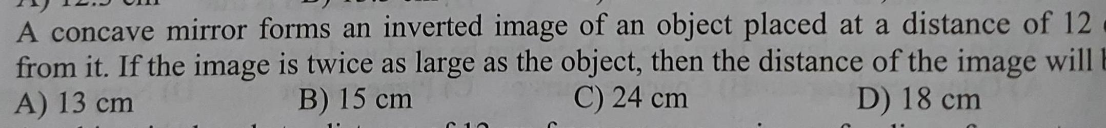 A concave mirror forms an inverted image of an object placed