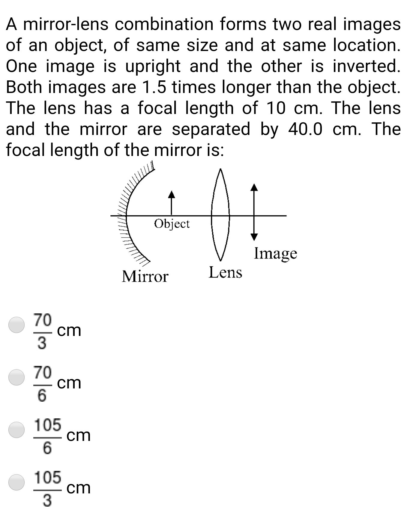 [ANSWERED] A mirror lens combination forms two real images of an object