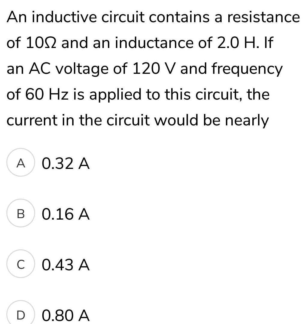 [ANSWERED] An inductive circuit contains a resistance of 100 and an