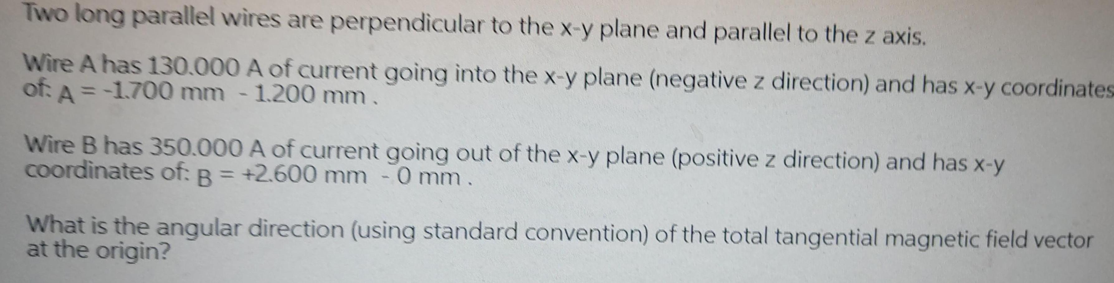 [ANSWERED] Two long parallel wires are perpendicular to the x y plane ...