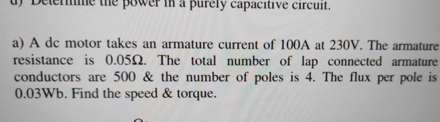 a purely capacitive circuit a A dc motor takes an armature