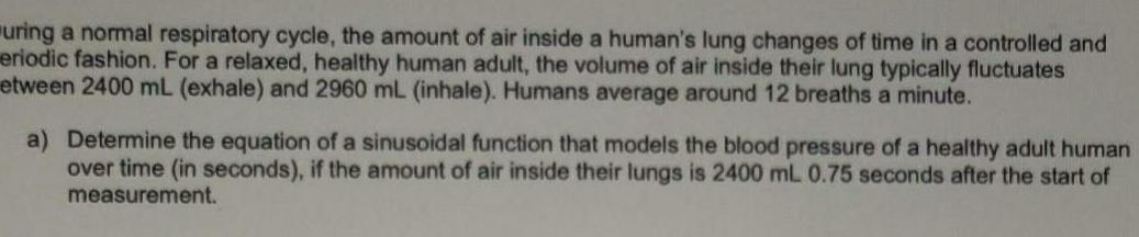 [ANSWERED] uring a normal respiratory cycle the amount of air inside a ...
