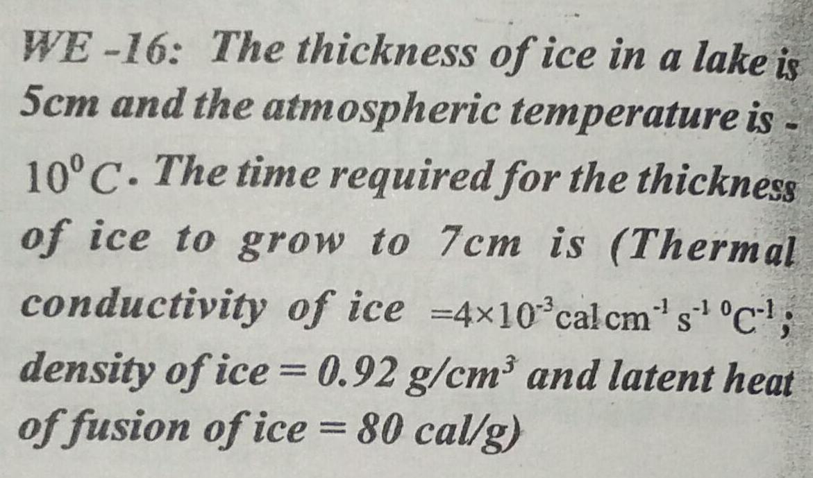 [ANSWERED] WE 16 The thickness of ice in a lake is 5cm and the - Kunduz