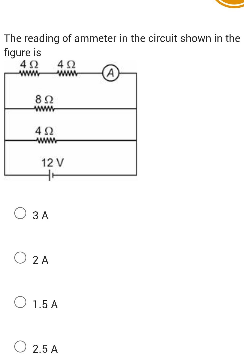 [ANSWERED] The reading of ammeter in the circuit shown in the f