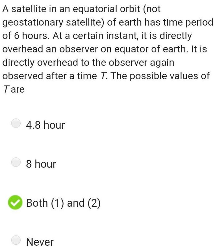  ANSWERED A Satellite In An Equatorial Orbit Not Geostationary 