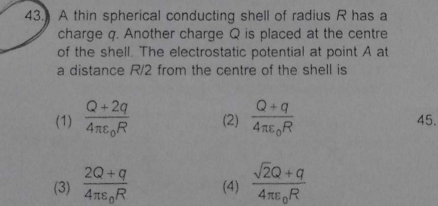 43 A thin spherical conducting shell of radius R has a