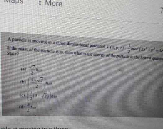 aps A particle is moving in a three dimensional potential F 1 5 2 nd the mass of the particle is then what is the energy of the particle in the lowed quan ibi More c LAVE the inlois moving in a thr