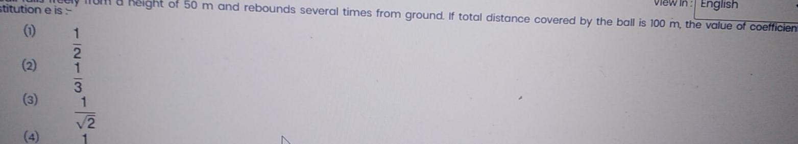 stitution e is 1 3 IN 13 2 lew In English height of 50 m and rebounds several times from ground If total distance covered by the ball is 100 m the value of coefficient