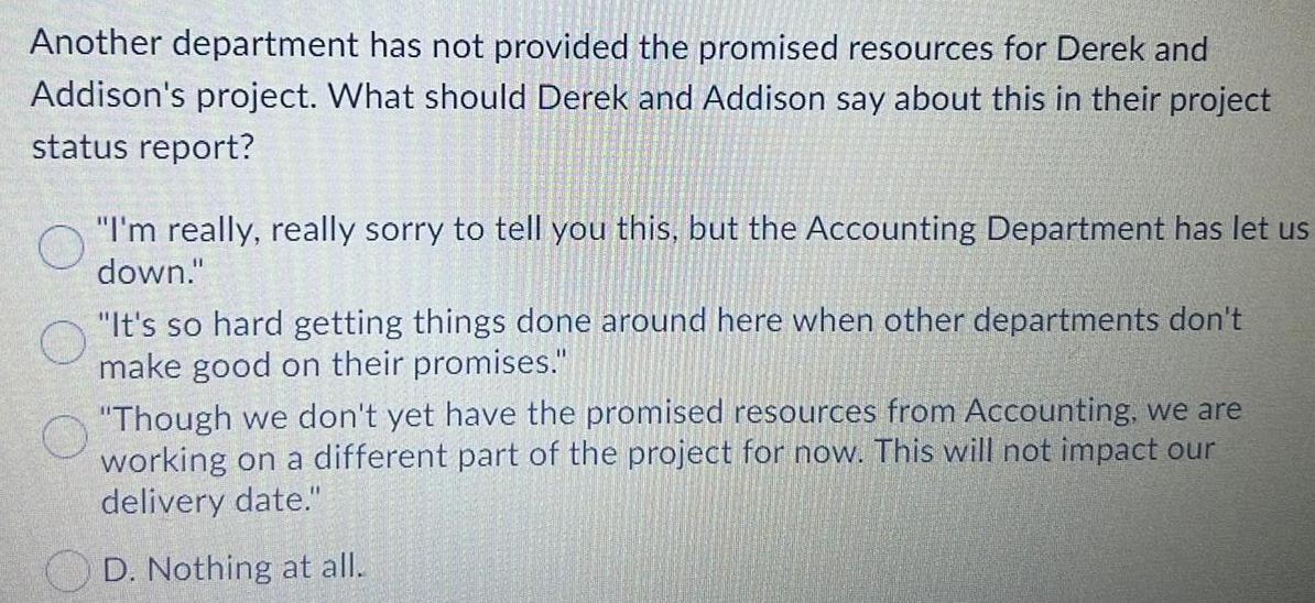 [ANSWERED] Another department has not provided the promised resources ...