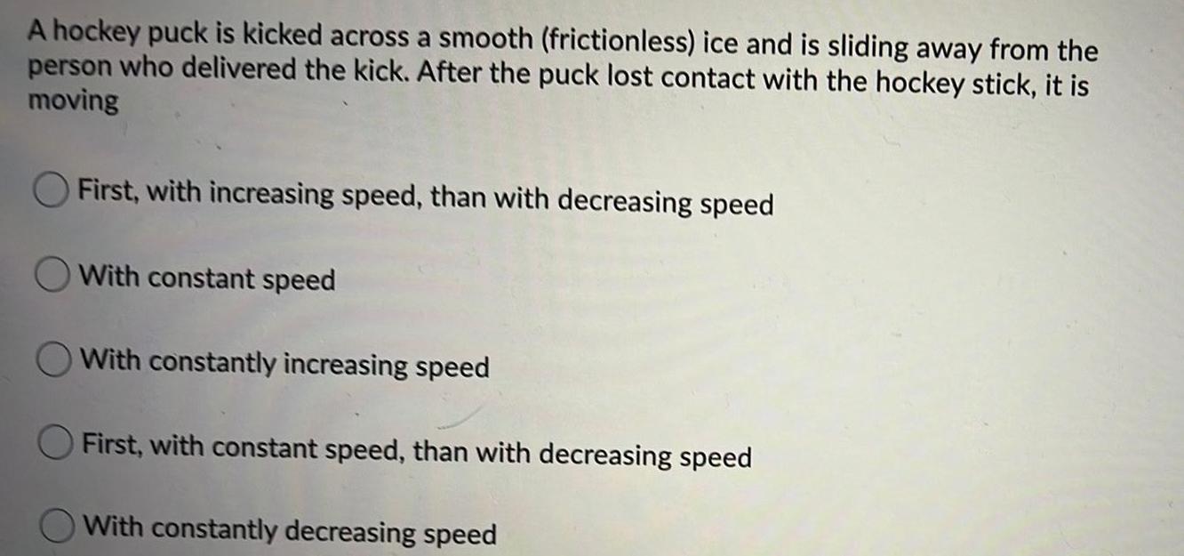 [ANSWERED] A hockey puck is kicked across a smooth frictionless