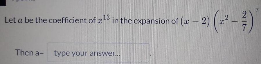 Let a be the coefficient of 3 in the expansion of a 2 2 2 13