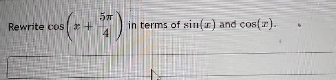 5TT Rewrite cos x 4 in terms of sin x and cos x