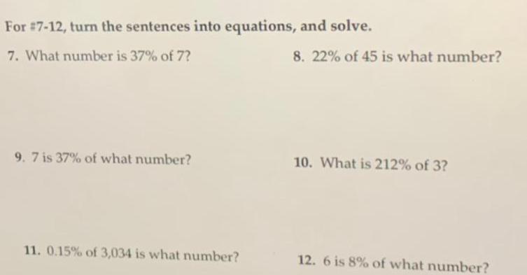 For 7 12 turn the sentences into equations and solve 7 What number is 37 of 7 9 7 is 37 of what number 11 0 15 of 3 034 is what number 8 22 of 45 is what number 10 What is 212 of 3 12 6 is 8 of what number