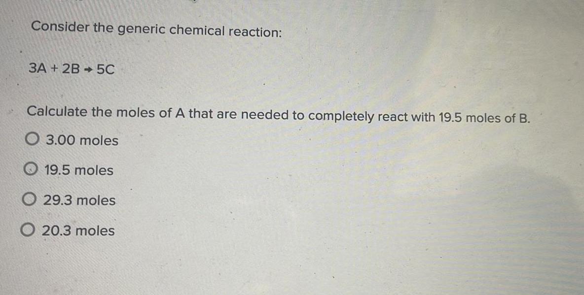 [ANSWERED] Consider the generic chemical reaction 3A 2B 5C Calculate ...