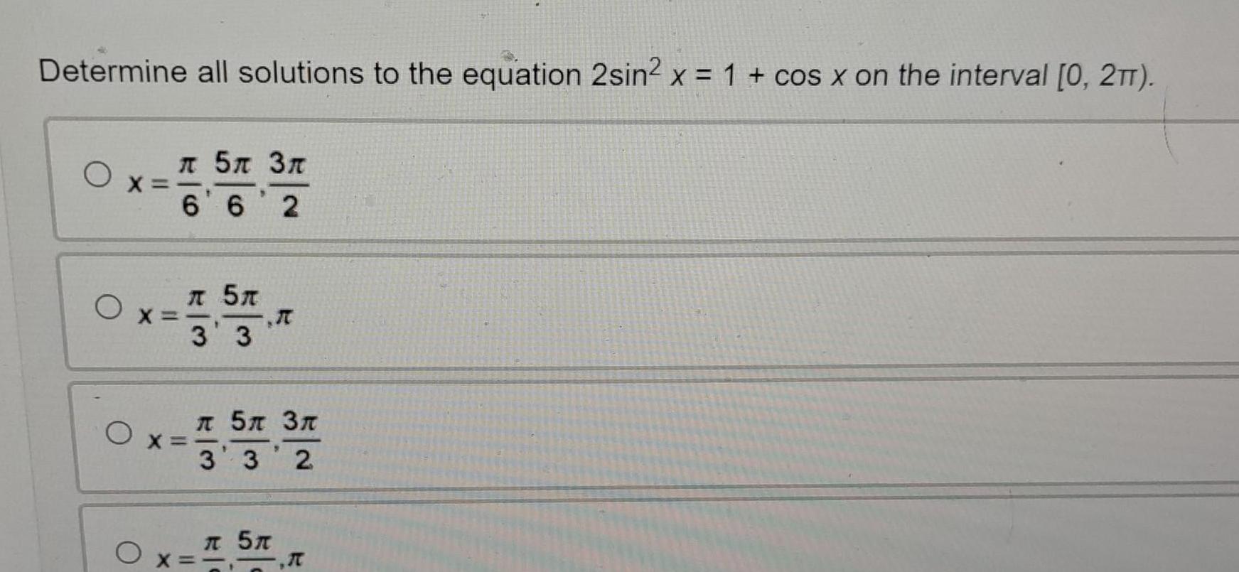 Determine all solutions to the equation 2sin x 1 cos x on the interval 0 2TT O Ox O 5 3 6 6 2 X 5 3 3 5x 3 332 5t x 7