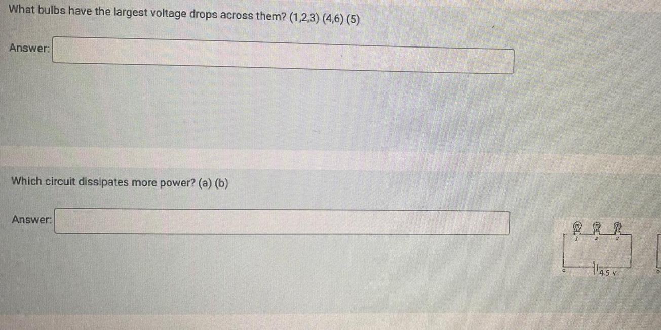[ANSWERED] What bulbs have the largest voltage drops across them 1 2 3