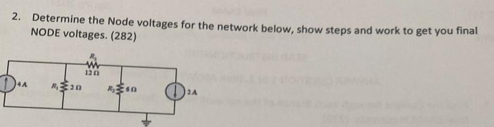 2 Determine the Node voltages for the network below show