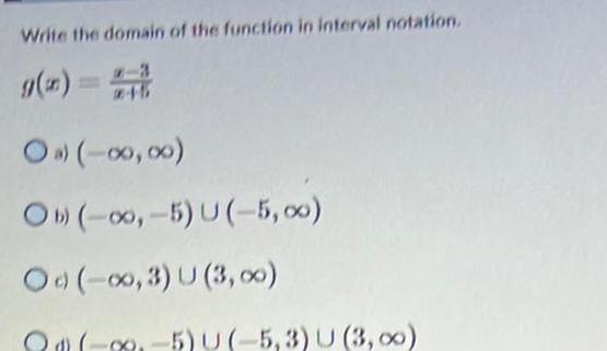 Write the domain of the function in interval notation O a 0 00 Ob 0 5 U 5 Od 0 3 U 3 00 Q 2 5 U 5 3 U 3 00