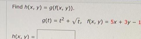 Find h x y g f x y h x y g t t f x y 5x 3y 1