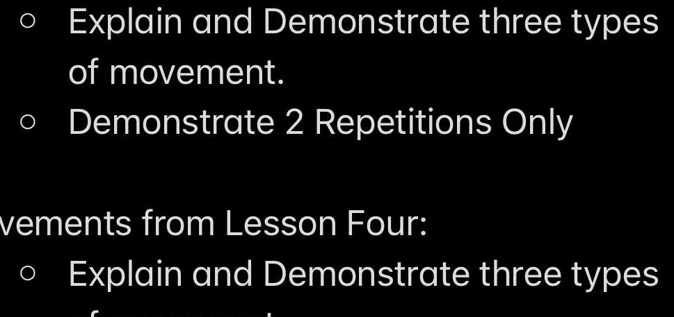 o Explain and Demonstrate three types of movement Demonstrate 2 Repetitions Only vements from Lesson Four o Explain and Demonstrate three types