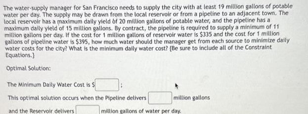 [ANSWERED] The water supply manager for San Francisco needs to supply ...