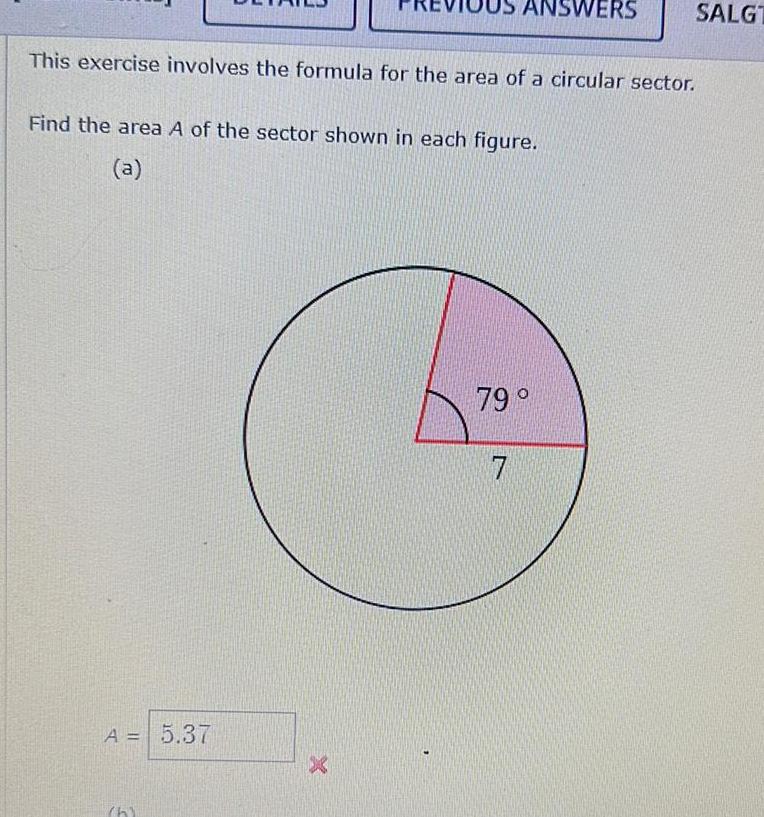 Find the area A of the sector shown in each figure a This exercise involves the formula for the area of a circular sector A 5 37 h X 79 NSWERS 7 SALG