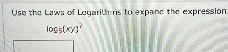 Use the Laws of Logarithms to expand the expression logs xy