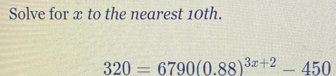 Solve for x to the nearest 10th 320 6790 0 88 3 2 450 MED samanl