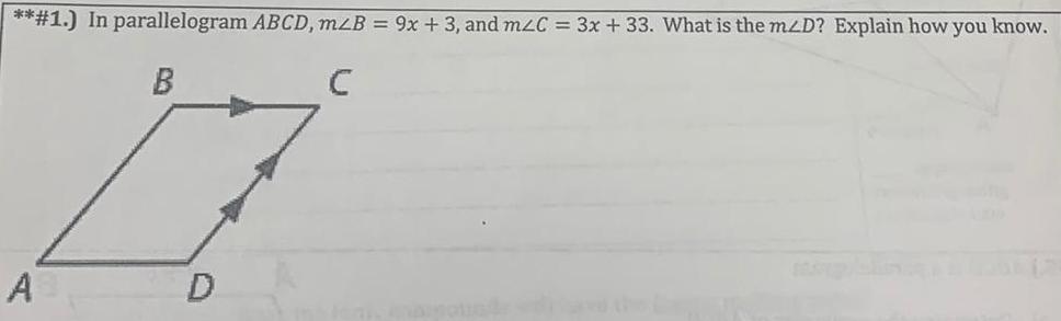 1 In parallelogram ABCD mzB 9x 3 and mzC 3x 33 What is the mzD Explain how you know B C 07 D A