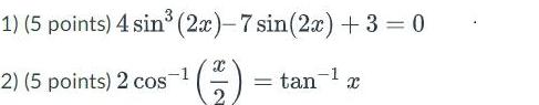 1 5 points 4 sin 2x 7 sin 2x 3 0 2 5 points 2 cos tan x