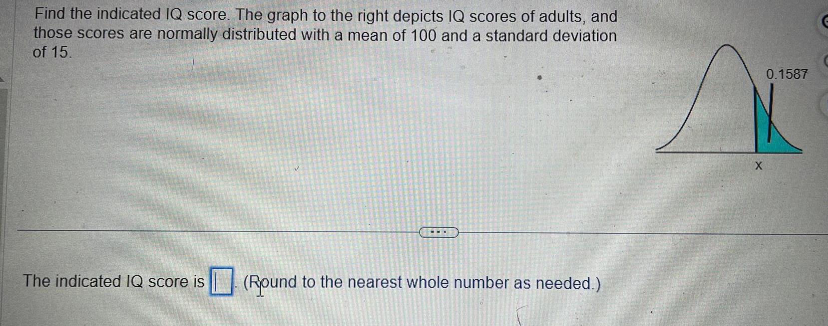 Find the indicated IQ score The graph to the right depicts