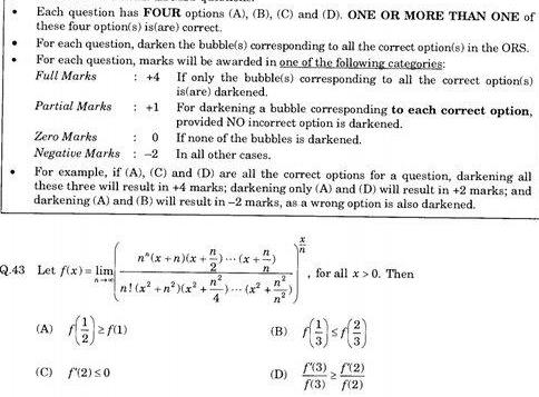 Each question has FOUR options A B C and D ONE OR MORE THAN ONE of these four option s is are correct For each question darken the bubble s corresponding to all the correct option s in the ORS For each question marks will be awarded in one of the following categories Full Marks 4 If only the bubble s corresponding to all the correct option s is are darkened For darkening a bubble corresponding to each correct option provided NO incorrect option is darkened If none of the bubbles is darkened In all other cases Zero Marks 0 Negative Marks 2 For example if A C and D are all the correct options for a question darkening all these three will result in 4 marks darkening only A and D will result in 2 marks and darkening A and B will result in 2 marks as a wrong option is also darkened Partial Marks Q 43 Let f x lim A f 1 C 2 0 1 n x n x 2 x n n x n x 4 n n x B D for all x 0 Then 3 2 2 f 2 f 3
