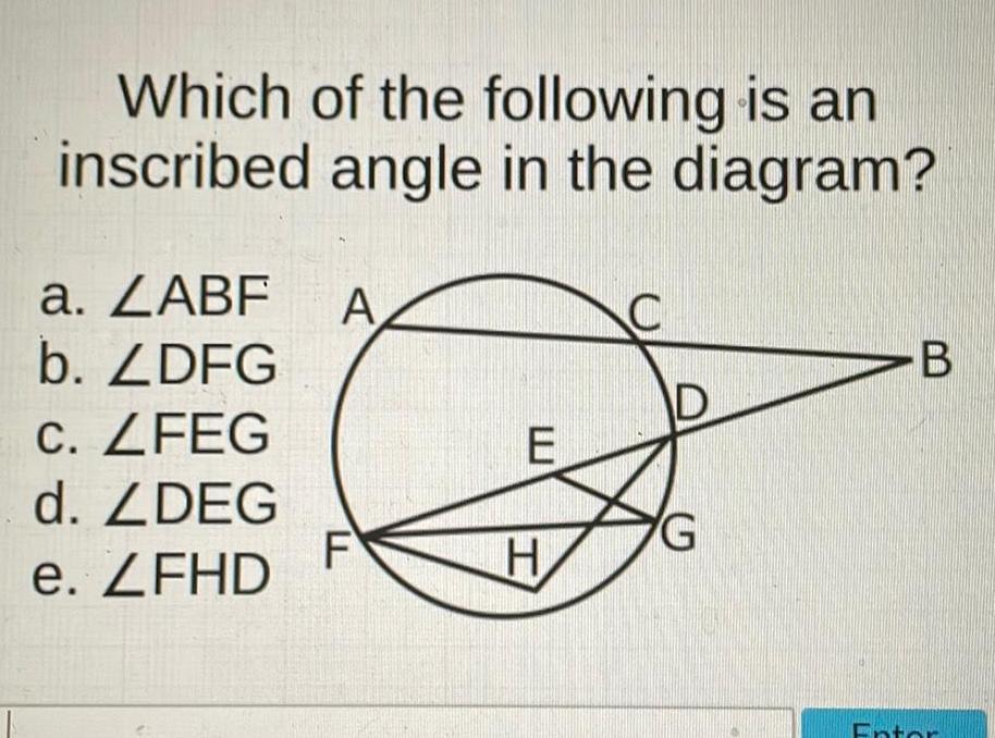 Which of the following is an inscribed angle in the diagram