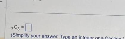 [ANSWERED] 7C3 Simplify your answer Type an integer or a fraction - Kunduz