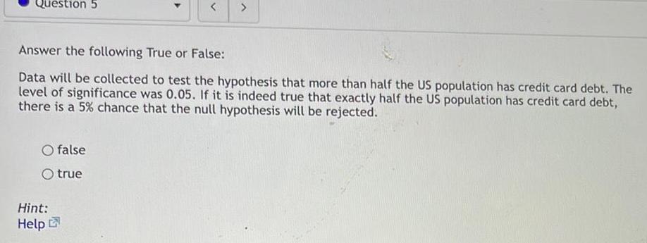 Question 5 Answer the following True or False Data will be