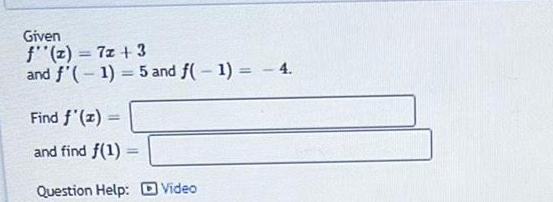 Given f z 7x 3 and f 1 5 and f 1 4 Find f x and find f 1 Question Help Video